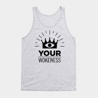 Your wokeness 1 Tank Top